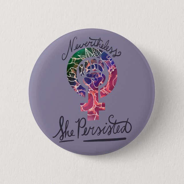 Nevertheless she persisted Feminist Symbol Art 2 Inch Round Button (Front)