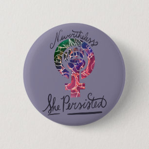Nevertheless she persisted Feminist Symbol Art 2 Inch Round Button