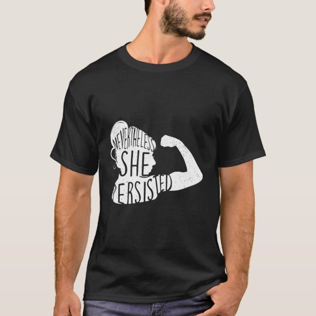 Nevertheless She Persisted Feminist T-Shirt (Front)