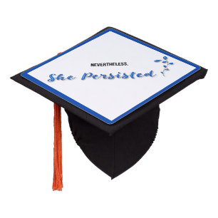 Nevertheless She Persisted  Graduation Cap Topper