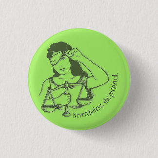 Nevertheless, she persisted (green) button