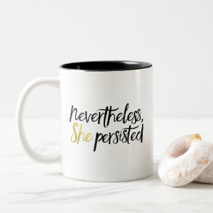 Nevertheless, She Persisted in black and gold Two-Tone Coffee Mug