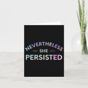Nevertheless She Persisted Inspirational Feminist  Card