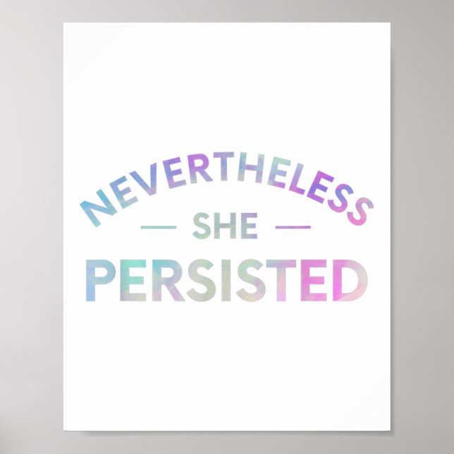 Nevertheless She Persisted Inspirational Feminist  Poster (Front)
