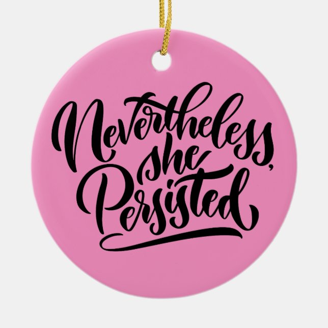Nevertheless, She Persisted Lettered Ornament (Front)