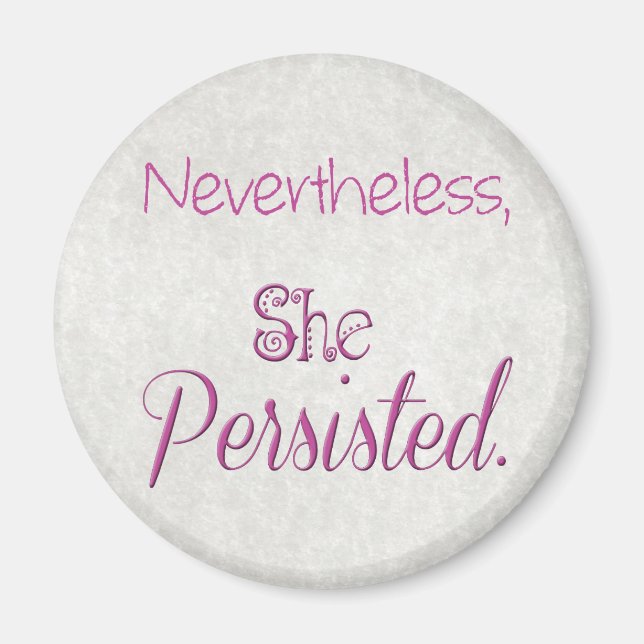 Nevertheless She Persisted Magnet (Front)
