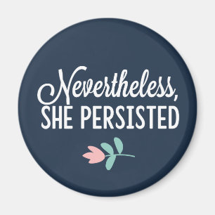 "Nevertheless, She Persisted" Magnet