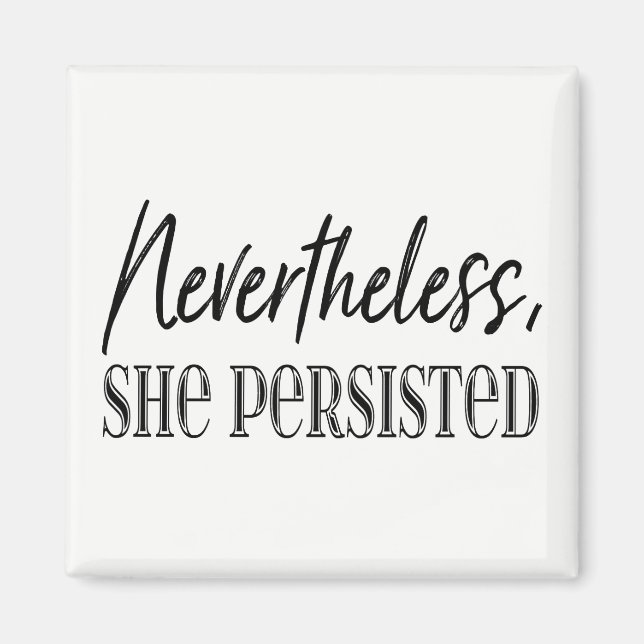 Nevertheless, She Persisted Magnet (Front)