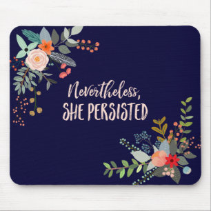 Nevertheless, She Persisted Mouse Pad