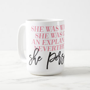 Nevertheless she persisted mug