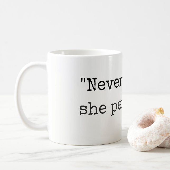 "Nevertheless, she persisted" Mug or cup (With Donut)