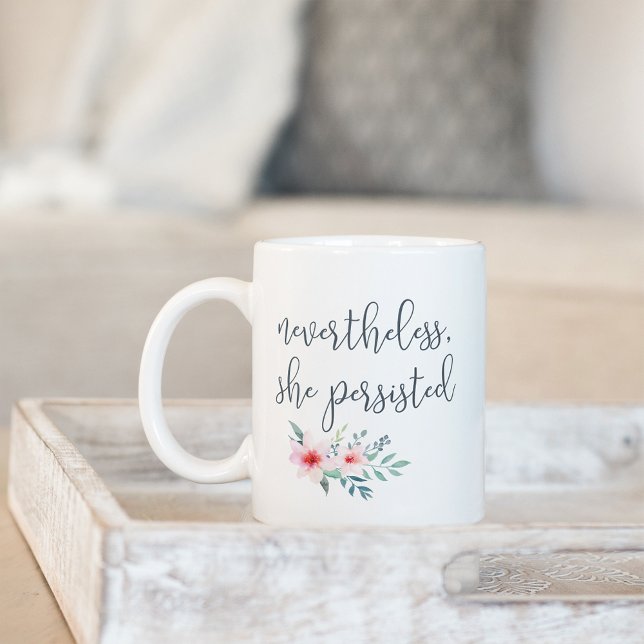 Nevertheless She Persisted Quote Coffee Mug (Creator Uploaded)