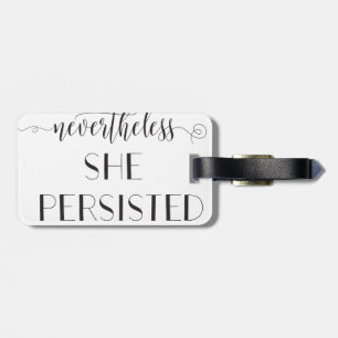Nevertheless She Persisted Quote Luggage Tag