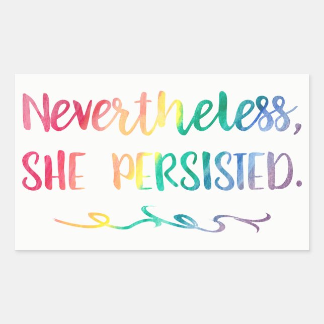 Nevertheless, She Persisted Rainbow Watercolor Sticker (Front)