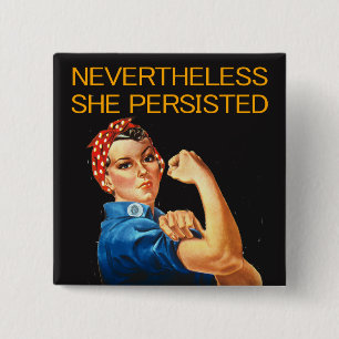 Nevertheless, She Persisted. Rosie the Riveter. 2 Inch Square Button