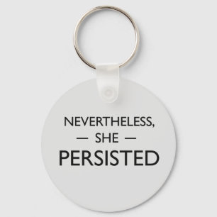 Nevertheless she persisted statement keychain