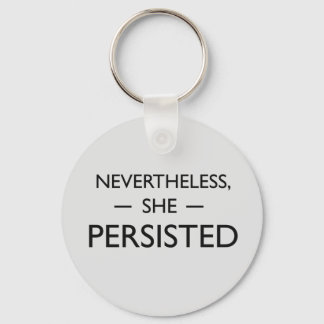 Nevertheless she persisted statement keychain