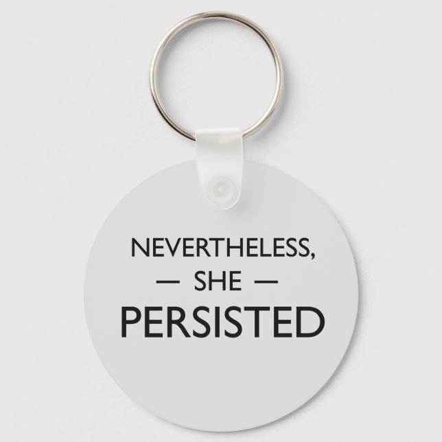 Nevertheless she persisted statement keychain (Front)