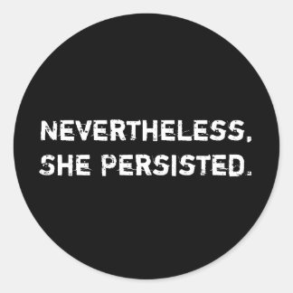 Nevertheless, She Persisted. Sticker