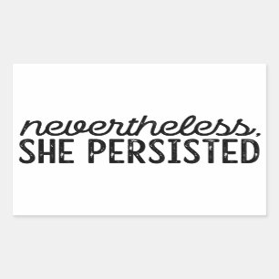 Nevertheless, She Persisted Sticker