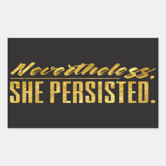 Nevertheless, she persisted sticker