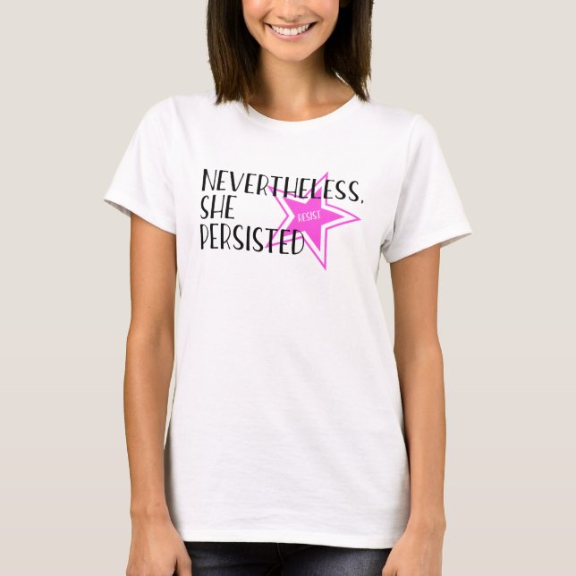 Nevertheless, She Persisted T-Shirt (Front)