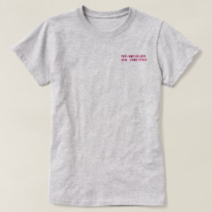 Nevertheless, She Persisted. T-Shirt
