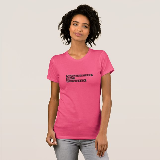 Nevertheless, She Persisted T-Shirt (Front Full)