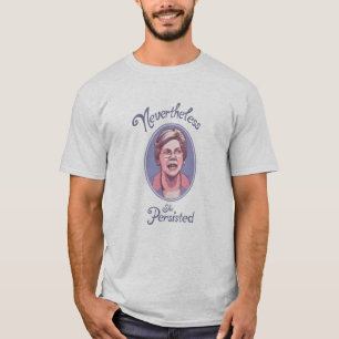 Nevertheless, She Persisted T-Shirt