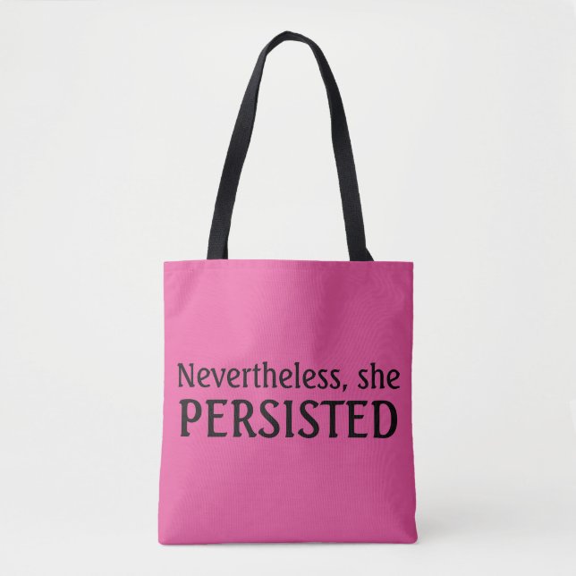 Nevertheless, she persisted tote bag (Front)