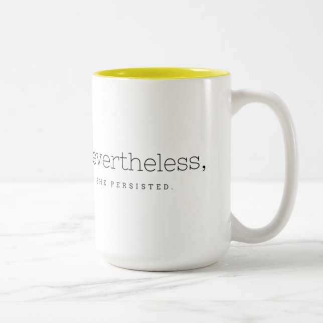 Nevertheless, she persisted. Two-Tone coffee mug (Right)