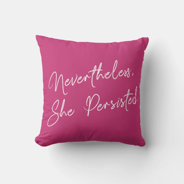 "Nevertheless, She Persisted" Typography Phrase Throw Pillow (Front)