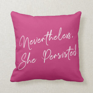 "Nevertheless, She Persisted" Typography Phrase Throw Pillow
