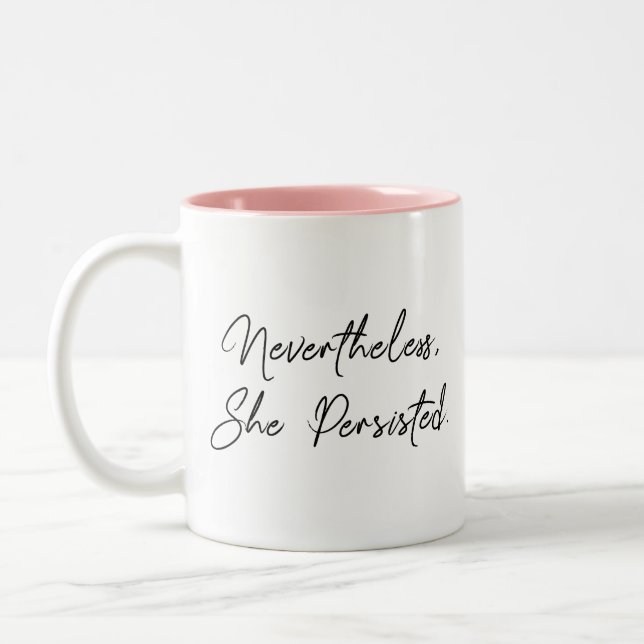 "Nevertheless, She Persisted" Typography Quote Two-Tone Coffee Mug (Left)