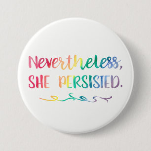 Nevertheless, She Persisted Watercolor Typography 3 Inch Round Button