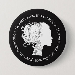 Nevertheless, She Persisted (White) 3 Inch Round Button