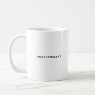 Nevertheless She Persisted White Custom Photo Text Coffee Mug