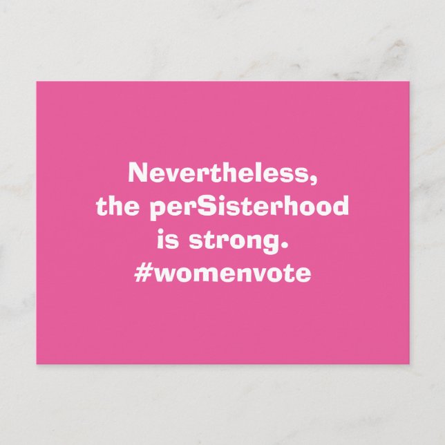 Nevertheless, She Persisted Women Vote Postcard (Front)