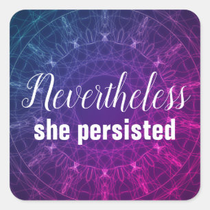 NEVERTHELESS SHE PERSISTED Women's Quote Purple Square Sticker