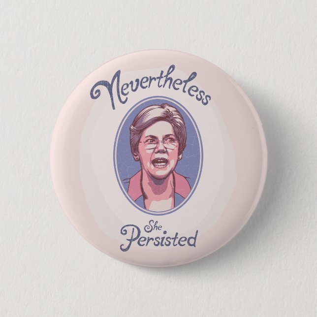 Nevertheless, She Pesisted 2 Inch Round Button (Front)