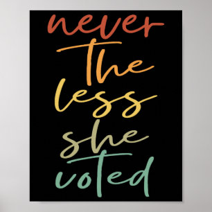 Nevertheless She Voted Women Vote Feminist Poster