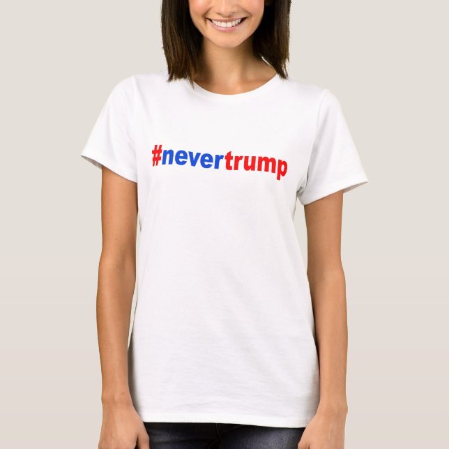 "#nevertrump" T-Shirt (Front)