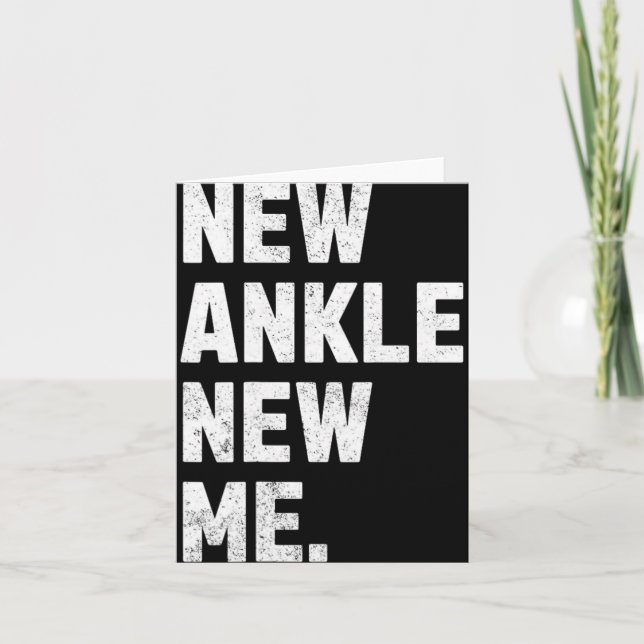 New Ankle, New Me! Funny Ankle Replacement Surgery Card (Front)