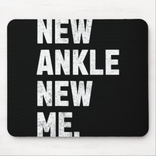 New Ankle, New Me! Funny Ankle Replacement Surgery Mouse Pad