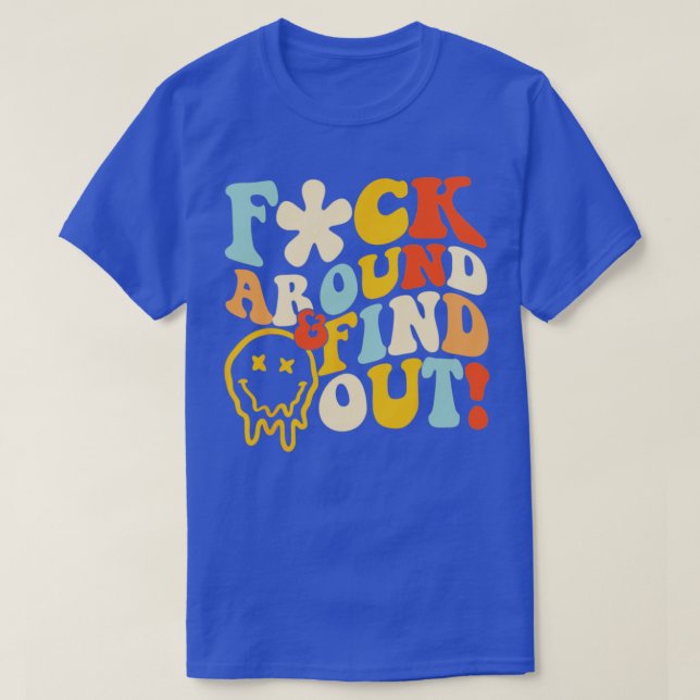 new Around and Find Out T-Shirt (Design Front)