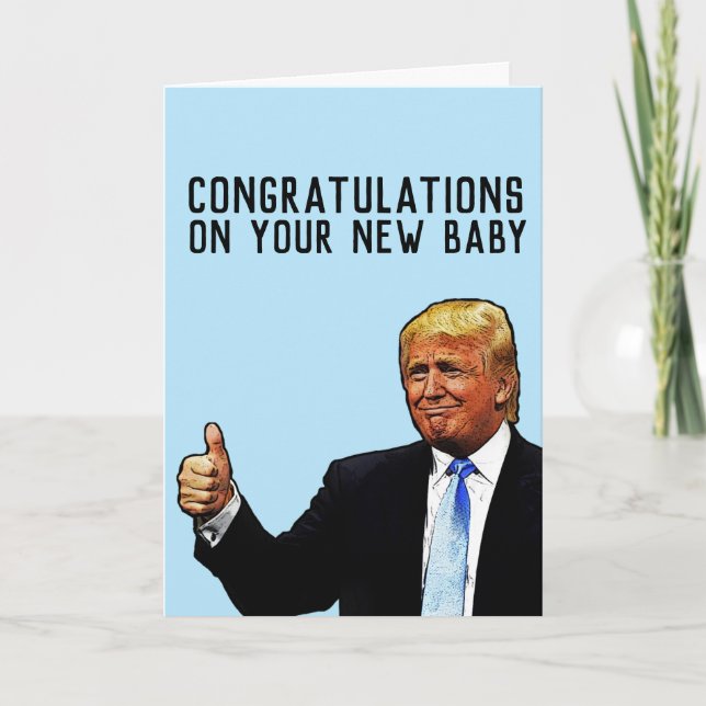 NEW BABY CONGRATULATIONS Trump greeting  Card (Front)