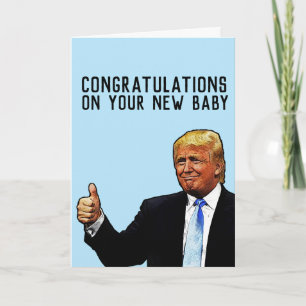 NEW BABY CONGRATULATIONS Trump greeting  Card