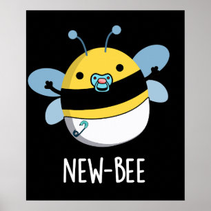 New Bee Funny Insect Bug Pun Dark BG Poster