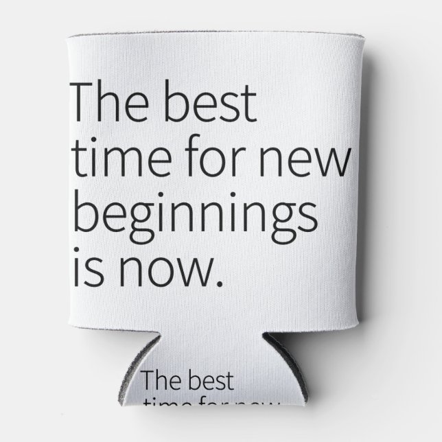 New Beginnings Cool Text Graphic Opportunity Quote Can Cooler (Front)