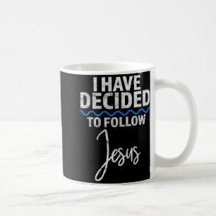 New Believer I Have Decided To Follow Jesus In Bap Coffee Mug